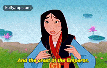 mulan from mulan is wearing a medal and saying and the crest of the emperor .