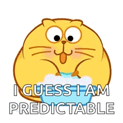a cartoon cat is holding a blue object and says `` i guess i am predictable '' .