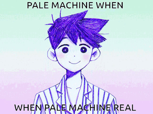 a drawing of a girl with the words pale machine when pale machine real below her