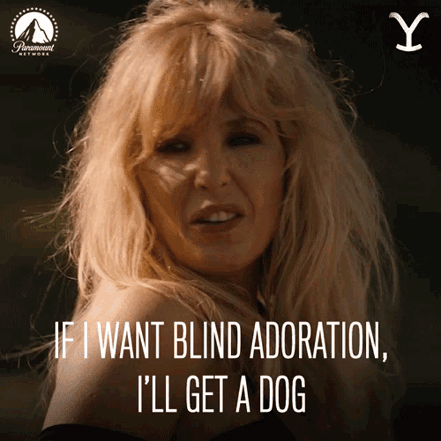 If I Want Blind Adoration Ill Get A Dog Beth Dutton GIF - If I Want Blind Adoration Ill Get A Dog Beth Dutton Kelly Reilly GIFs