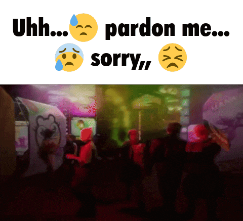 a group of people standing in a dark room with the words " uhh... pardon me... sorry... " above them