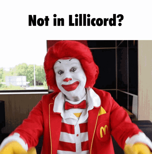 a picture of mcdonald 's clown with the words not in lillicord on the bottom