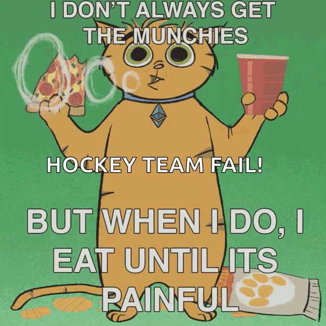 a cartoon cat holding a red cup and a slice of pizza says i do n't always get the munchies