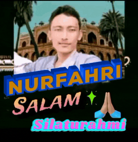 a picture of a man with the words nurfahri salam