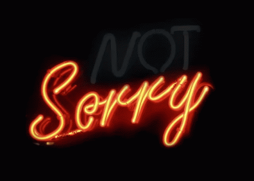 Not Sorry Sorry GIF - Not Sorry Sorry GIFs