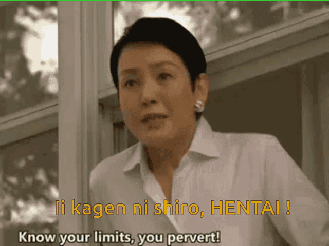 a woman in a white shirt says " li kagen ni shiro hentai ! "