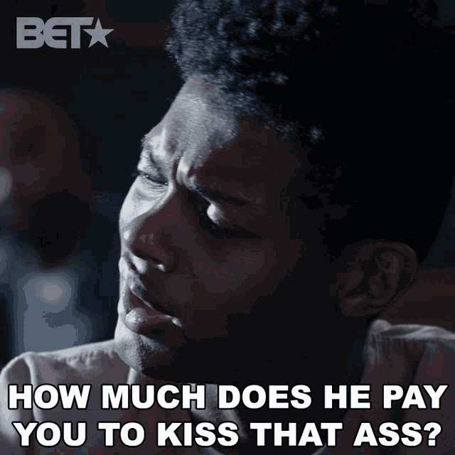 How Much Does He Pay You To Kiss That Ass Jamal Randolph GIF - How Much Does He Pay You To Kiss That Ass Jamal Randolph Foster Boy GIFs