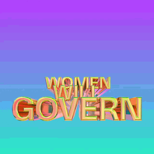 a poster that says women will govern on a colorful background