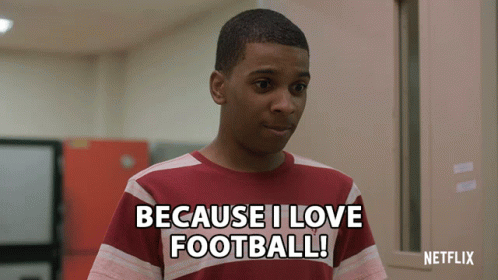 Because I Love Football I Love Playing Football GIF - Because I Love Football I Love Playing Football I Love Football GIFs