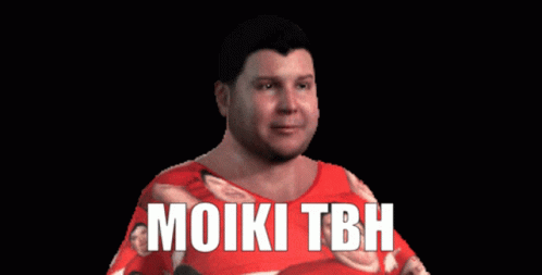 Moiki Moiki Tbh GIF - Moiki Moiki Tbh GIFs