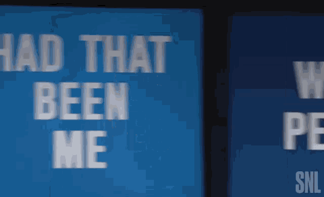 a blue sign that says " had that been me " on it