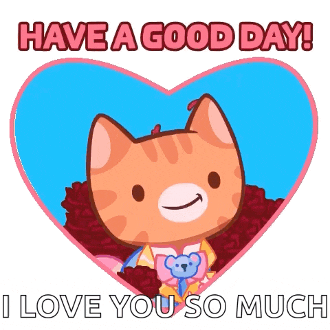 a cartoon cat in a heart with the words have a good day i love you so much