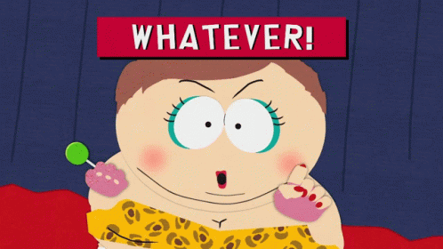 Whatever I Do What I Want GIF - Whatever I Do What I Want Cartman GIFs