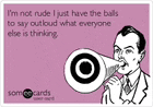 a man is holding a megaphone and saying i 'm not rude i just have the balls to say outloud