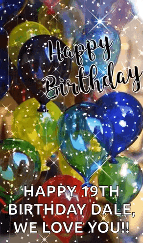 happy 19th birthday dale , we love you !!