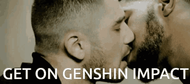 two men kissing with the words get on genshin impact written below them