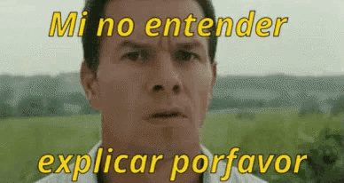 a close up of a man 's face with the words mi no entender explainar porfavor written on it