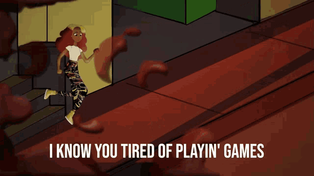 a cartoon of a woman running with the words " i know you tired of playin ' games " below her
