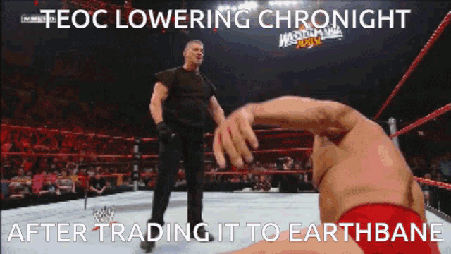 a wrestling ring with the words teoc lowering chronoight after trading it to earthbane