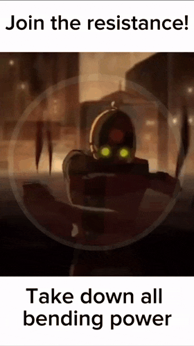 a picture of a robot with the words join the resistance take down all bending power on the bottom