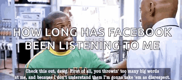 a man talking to another man with the words how long has facebook been listening to me on the bottom