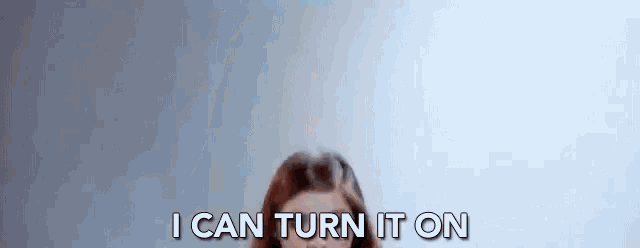 I Can Turn It On Ill Turn It On GIF
