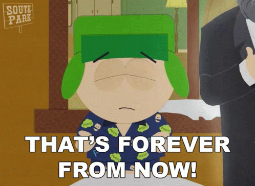 Thats Forever From Now Kyle Broflovski GIF - Thats Forever From Now Kyle Broflovski South Park GIFs