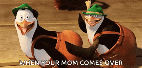 two penguins wearing green hats with the words " when your mom comes over "