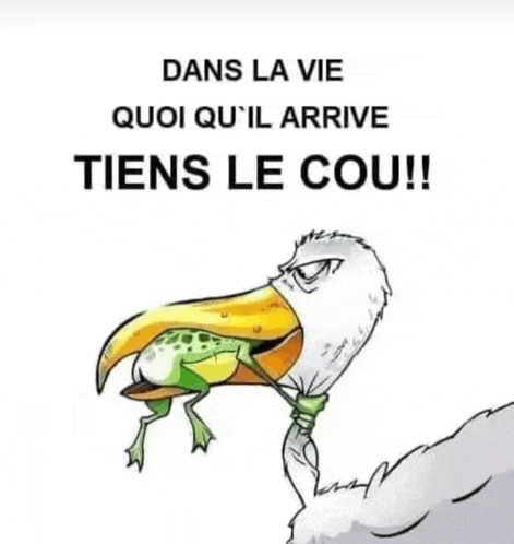 a cartoon of a bird holding a frog in its beak with a quote in french .
