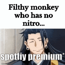 filthy monkey who has no nitro spotify premium *