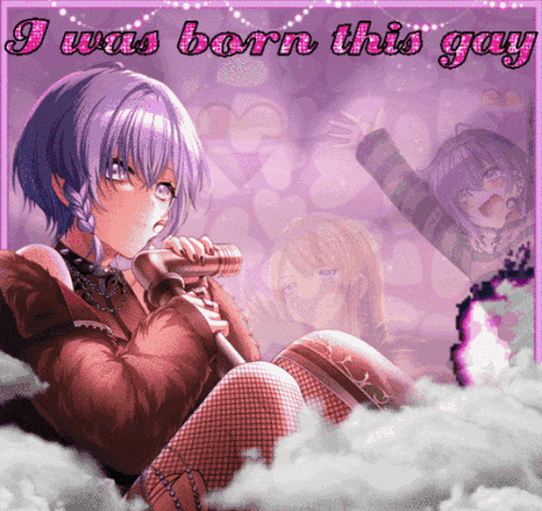 an anime girl singing into a microphone with the words i was born this gay
