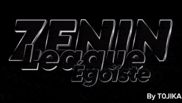 a poster that says zenin league egoiste