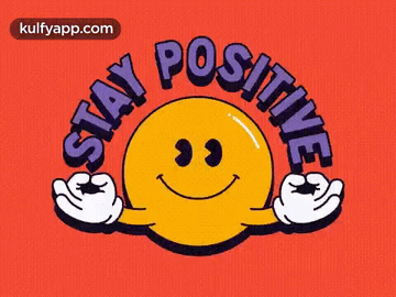 Stay Positive.Gif GIF - Stay Positive Cool Be Positive GIFs