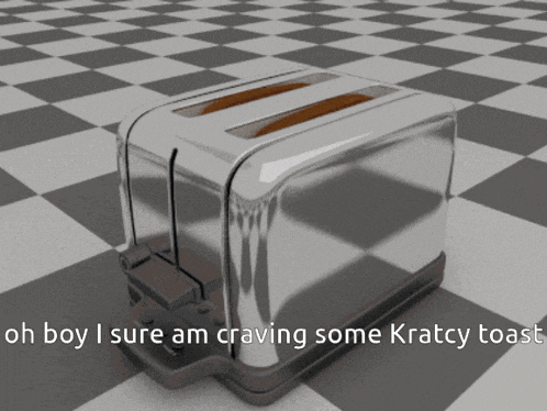 a toaster with the words oh boy i sure am craving some kratcy toast written below it