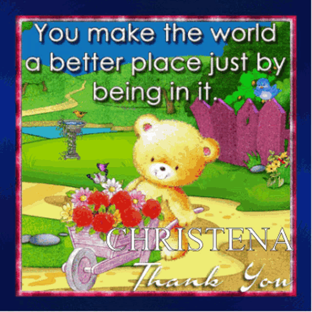Christena You Make The World A Better Place GIF - Christena You Make The World A Better Place Bear GIFs