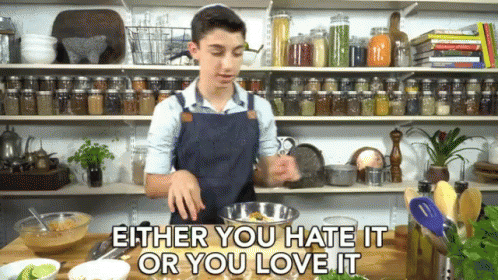 Either You Hate It Or You Love It Cooking GIF - Either You Hate It Or You Love It Cooking Chef GIFs