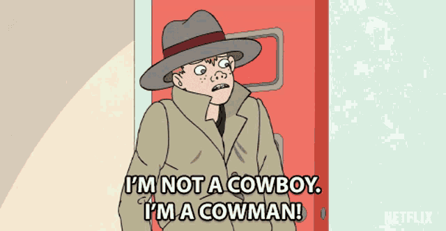 a cartoon of a man saying i 'm not a cowboy i 'm a cowman on netflix