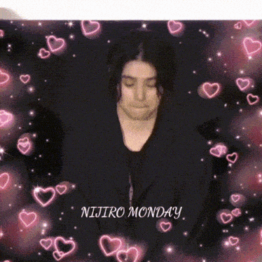 a man is surrounded by pink hearts and the words nijiro monday on the bottom