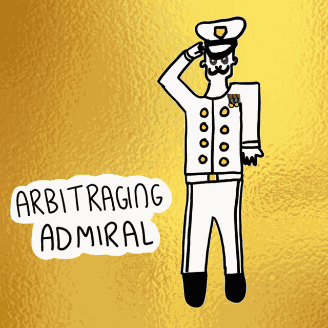 a cartoon drawing of a man in a white uniform with the words arbitraging admiral on the bottom