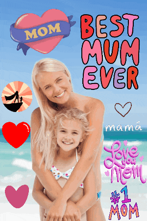 a poster that says best mum ever with a picture of a woman hugging a child