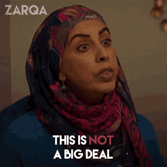 a woman with a scarf on her head says this is not a big deal