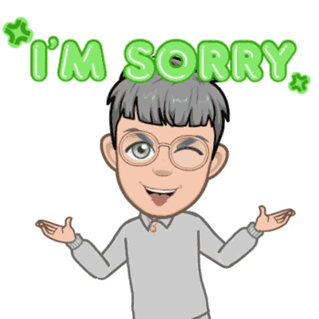 a cartoon of a boy with glasses and the words i 'm sorry above him