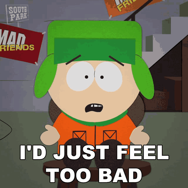 a cartoon character with the words i 'd just feel too bad on the bottom