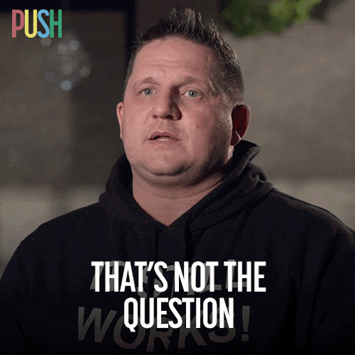 Thats Not The Question Brian M GIF - Thats Not The Question Brian M Push GIFs