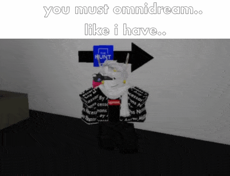 a person is standing in front of a sign that says `` you must omnidream like i have ''