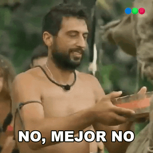 a shirtless man is holding a bowl of watermelon and says no , mejor no