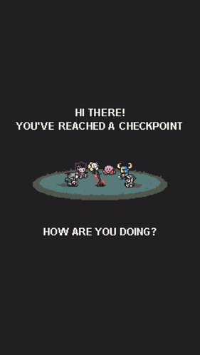 a pixel art of a group of people with the words " hi there you 've reached a checkpoint how are you doing " below