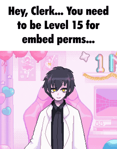 a pixel art of a boy sitting in a pink chair with the words hey clerk you need to be level 15 for embed permits