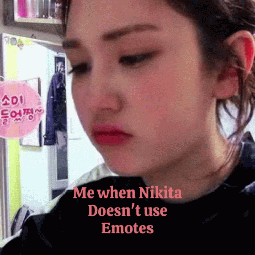 Me When Nikita Doesnt Use Emotes Nikita GIF - Me When Nikita Doesnt Use Emotes Nikita Nikita Doesnt Use Emotes GIFs
