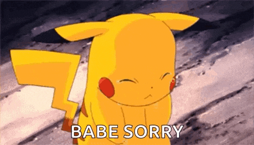 a cartoon pikachu is saying `` babe sorry '' while standing on the ground .